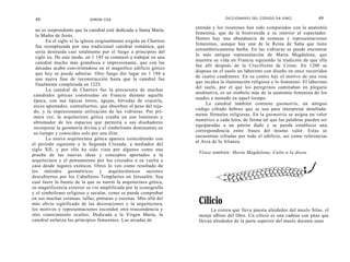48                         SIMON COX                                              DICCIONARIO DEL CÓDIGO DA VINCI              49

                                                                     entrada y los rosetones han sido comparados con la anatomía
  no es sorprendente que la catedral esté dedicada a Santa María,
                                                                     femenina, que da la bienvenida a su interior al espectador.
  la Madre de Jesús.
                                                                     Dentro hay una abundancia de estatuas y representaciones
       En el siglo xi la iglesia originalmente erigida en Chartres
                                                                     femeninas, aunque hay una de la Reina de Saba que tiene
  fue reemplazada por una tradicional catedral románica, que
                                                                     estrambóticamente barba. En las vidrieras se puede encontrar
  sería destruida casi totalmente por el fuego a principios del
                                                                     la más antigua representación de María Magdalena, que
  siglo xu. De este modo, en 1 145 se comenzó a trabajar en una
                                                                     muestra su vida en Francia siguiendo la tradición de que ella
  catedral mucho más grandiosa e impresionante, que con las
                                                                     fue allí después de la Crucifixión de Cristo. En 1200 se
  décadas acabó convirtiéndose en el magnífico edificio gótico
                                                                     dispuso en el suelo un laberinto con diseño en once recorridos
  que hoy se puede admirar. Otro fuego dio lugar en 1 194 a
                                                                     de cuatro cuadrantes. En su centro hay el motivo de una rosa
  una nueva fase de reconstrucción hasta que la catedral fue
                                                                     que recalca la iluminación religiosa y lo femenino. El laberinto
  finalmente completada en 1225.
                                                                     del suelo, por el que los peregrinos caminaban en plegaria
       La catedral de Chartres fue la precursora de muchas
                                                                     meditativa, es un símbolo más de la anatomía femenina de los
 catedrales góticas construidas en Francia durante aquella
                                                                     usados a menudo en aquel tiempo.
 época, con sus típicas torres, agujas, bóvedas de crucería,
                                                                          La catedral también contiene guematría, un antiguo
 arcos apuntados, contrafuertes, que absorben el peso del teja-
                                                                     código cifrado hebreo que se usa para interpretar detallada-
 do, y la impresionante utilización de las vidrieras. Por pri-
                                                                     mente fórmulas religiosas. En la guematría se asigna un valor
 mera vez, la arquitectura gótica creaba un uso luminoso y
                                                                     numérico a cada letra, de forma tal que las palabras pueden ser
 abrumador de los espacios que permitía a sus diseñadores
                                                                     equiparadas a un patrón dado y se pueda establecer una
 incorporar la geometría divina y el simbolismo dominantes en
                                                                     correspondencia entre frases del mismo valor. Estas se
 su tiempo y conocidos solo por una élite.
                                                                     encuentran cifradas por todo el edificio, así como referencias
       La nueva arquitectura gótica aparece coincidiendo con
                                                                     al Arca de la Alianza.
el periodo siguiente a la Segunda Cruzada, a mediados del
siglo XII, y por ello ha sido vista por algunos como una
                                                                      Véase también: María Magdalena; Culto a la diosa.
prueba de las nuevas ideas y conceptos aportados a la
arquitectura y el pensamiento por los cruzados a su vuelta a
casa desde lugares exóticos. Otros lo ven como resultado de
los métodos geométricos y arquitectónicos secretos
descubiertos por los Caballeros Templarios en Jerusalén. Sea
cual fuere la fuente de la que se nutrió la arquitectura gótica,
su magnificencia exterior se vio amplificada por la iconografía
y el simbolismo religioso y secular, como se puede comprobar
en sus muchas estatuas, tallas, pinturas y escenas. Más allá del
más obvio significado de las decoraciones y la arquitectura,          Cilicio
los motivos y representaciones esconden otra trascendencia y                La correa que lleva puesta alrededor del muslo Silas, el
otro conocimiento ocultos. Dedicada a la Virgen María, la             monje albino del libro. Un cilicio es una cadena con púas que
catedral enfatiza los principios femeninos. Las arcadas de            Ilevan alrededor de la parte superior del muslo durante unas
 