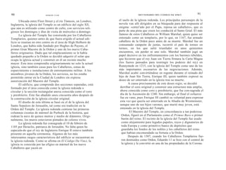 90                                                                                 DICCIONARIO DEL CODIGO DA VINCI                91
                           SIMON COX

       Ubicada entre Fleet Street y el río Támesis, en Londres,     el suelo de la iglesia redonda. Los principales personajes de la
Inglaterra, la iglesia del Temple es un edificio del siglo Xll,     novela van allí dirigidos en su búsqueda para dar respuesta al
que aún es utilizado como centro de culto, con servicios reli-      enigma: «enter r ado por el Papa, reposa un caballero», que es
giosos los domingos y días de visita de miércoles a domingo.        parte de una pista que creen los conducirá al Santo Grial. El más
       La iglesia del Temple fue construida por los Caballeros      famoso de estos Caballeros es William Marshal, quien quiso ser
Templarios, quienes antes de que fuera erigido el actual edi-       entenado como un templario, por lo que, en 1167, fue armado
licio se reunían en otro centro en el área de High Holborn de       caballero de la Orden poco antes de su muerte. Marshal fue un
Londres, que había sido fundado por Hughes de Payens, el            consumado campeón de justas, recorrió el país de torneo en
primer Gran Maestre de la Orden y uno de los nueve Caba-            torneo, en los que salió triunfador en unos quinientos
lleros originarios. Dado que tal emplazamiento se le había          encuentros, sin perder ni uno solo. Marshal también jugó un
quedado pequeño a la Orden se decidió adquirir el solar que         papel decisivo en los enfrentamientos con los barones rebeldes,
ocupa la iglesia actual y construir en él un recinto mucho          que hicieron que el rey Juan sin Tierra firmara la Carta Magna
mayor. Este área comprendía originariamente no solo la actual       (los fueros pensados para restringir los poderes del rey) en
iglesia, sino también casas para los Caballeros, zonas de           Runnymede en 1215, con la iglesia del Temple como uno de los
esparcimiento e instalaciones de entrenamiento militar. A los       más importantes escenarios de las negociaciones. Además,
miembros jóvenes de la Orden, los novicios, no les estaba           Marshal acabó convirtiéndose en regente durante el reinado del
permitido entrar en la Ciudad de Londres sin expresa                hijo de Juan Sin Tierra, Enrique III, quien también expresó su
autorización del Maestre del Temple.                                deseo de ser enterrado en la iglesia tras su muerte.
       El edificio, que comprende dos secciones separadas, está             A causa precisamente de este deseo regio, se decidió
formado por el área conocida como la iglesia redonda o               derribar el coro original y construir una estructura más amplia,
circular y la sección rectangular anexa conocida como el coro        ahora conocida como coro y presbiterio, que fue con-sagrada el
y presbiterio. Este fue añadido unos cincuenta años después de       día de la Ascensión de 1240. Sin embargo, al final el esfuerzo
la construcción de la iglesia circular original.                     fue en vano, pues Enrique III cambió su voluntad para expresar
       El diseño de esta última se basó en el de la iglesia del      esta vez que quería ser enterrado en la Abadía de Westminster,
Santo Sepulcro de Jerusalén, tal como era tradición en la            aunque uno de sus hijos varones, que murió muy joven, está
Orden del Temple. La iglesia redonda contiene las primeras           entenado en la iglesia del Temple.
columnas exentas de mármol de Purbeck de la historia, que                    El Maestre del Temple, en concordancia a tan poderosa
rodean la nave de quince metros y medio de diámetro. Origi-           Orden, figuró en el Parlamento como el Primus Baro o primer
nalmente, los muros estuvieron pintados de colores vivos.             barón del reino. El recinto de la iglesia del Temple fue usado
       La iglesia redonda fue consagrada el 10 de febrero de          como alojamiento para legados papales, reyes y dignatarios de
1185 por Heraclio, patriarca de Jerusalén. No falta quien ha          toda Europa y como primitivo banco de depósitos que
especula-do que el rey de Inglaterra Enrique II estuvo también        guardaba los fondos de los nobles y los caballeros del reino
presente en aquella ceremonia. Algunos de los más                     que habían encomendado su fortuna a la Orden.
interesantes rasgos característicos del edificio se encuentran en           Después de 1307, cuando los Caballeros Templarios fue-
la iglesia redonda. Como se afirma en El Código Da Vinci, la          ron destruidos como Orden, Eduardo 11 se hizo con el control de
iglesia es conocida por las efigies en mármol de los nueve            la iglesia y la convirtió en una de las propiedades de la Corona.
Caballeros que yacen en
 