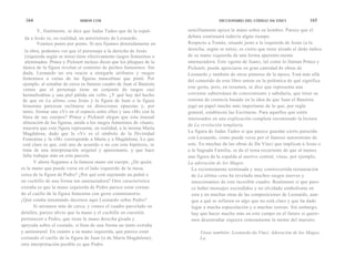 164                         SIMON COX                                               DICCIONARIO DEL CÓDIGO DA VINCI              165

        Y, finalmente, se dice que Judas Tadeo que da la espal-        sencillamente apoya la mano sobre su hombro. Parece que el
 da a Jesús es, en realidad, un autorretrato de Leonardo.              debate continuará todavía algún tiempo.
       Veamos punto por punto. Si nos fijamos detenidamente en         Respecto a Tomás, situado justo a la izquierda de Jesús (a la
  la obra, podemos ver que el personaje a la derecha de Jesús          derecha, según se mira), es cierto que tiene alzado el dedo índice
  (izquierda según se mira) tiene efectivamente rasgos femeninos o     de su mano izquierda de una forma aparente-mente
  afeminados. Prince y Picknett incluso dicen que los pliegues de la   amenazadora. Este «gesto de Juan», tal como lo llaman Prince y
 túnica de la figura revelan el contorno de pechos femeninos. Sin      Picknett, puede apreciarse en gran cantidad de obras de
 duda, Leonardo no era reacio a otorgarle atributos y rasgos           Leonardo y también de otros pintores de la época. Está más allá
 femeninos a varias de las figuras masculinas que pintó. Por           del cometido de este libro entrar en la polémica de qué significa
 ejemplo, al estudiar de cerca su famoso cuadro de Juan el Bautista
                                                                       este gesto, pero, en resumen, se dice que representa una
 vemos que el personaje tiene un conjunto de rasgos casi
 hermafroditas y una piel pálida sin vello. ¿Y qué hay del hecho       corriente subterránea de conocimiento y sabiduría, que tiene su
 de que en La última cena Jesús y la figura de Juan o la figura        sistema de creencia basado en la idea de que Juan el Bautista
 femenina parezcan reclinarse en direcciones opuestas y, por           jugó un papel mucho más importante de lo que, por regla
 tanto, formar una «V» en el espacio entre ellos y una «M» con la      general, establecen las Escrituras. Para aquellos que estén
 línea de sus cuerpos? Prince y Picknett alegan que esta inusual       interesados en una explicación completa recomiendo la lectura
 alineación de las figuras, unida a los rasgos femeninos de «Juan»,    de La revelación templaria.
 muestra que esta figura representa, en realidad, a la misma María
 Magdalena, dado que la «V» es el símbolo de la Divinidad              La figura de Judas Tadeo sí que parece guardar cierto parecido
 Femenina y la «M» corresponde a Marta y a Magdalena. Lo que           con Leonardo, como puede verse por el famoso autorretrato de
 está claro es que, esté uno de acuerdo o no con esta hipótesis, se    este. En muchas de las obras de Da Vinci que implican a Jesús o
 trata de una interpretación original y apasionante, y que hace        a la Sagrada Familia, se da el tema recurrente de que al menos
 falta trabajar más en esta parcela.                                   una figura da la espalda al motivo central, véase, por ejemplo,
       Y ahora llegamos a la famosa mano sin cuerpo. ¿De quién         La adoración de los Magos.
es la mano que puede verse en el lado izquierdo de la mesa,              La recientemente terminada y muy controvertida restauración
cerca de la figura de Pedro? ¿Por qué está sujetando un puñal o          de La última cena ha revelado muchos rasgos nuevos y
un cuchillo de una forma tan amenazadora? Otra característica            emocionantes de este increíble cuadro. Realmente sí que pare-
extraña es que la mano izquierda de Pedro parece estar cortan-           ce haber mensajes escondidos y un olvidado simbolismo en
do el cuello de la figura femenina con gesto conminatorio.               esta y en muchas otras de las composiciones de Leonardo, aun-
¿Qué estaba intentando decirnos aquí Leonardo sobre Pedro?               que a qué se refieren es algo que no está claro y que ha dado
       Si miramos más de cerca, y vemos el cuadro parcelado en           lugar a mucha especulación y a muchas teorias. Sin embargo,
detalles, parece obvio que la mano y el cuchillo en cuestión             hay que hacer mucho más en este campo en el futuro si quere-
pertenecen a Pedro, que tiene la mano derecha girada y                   mos desentrañar siquiera remotamente la mente del maestro.
apoyada sobre el costado, si bien de una forma un tanto extraña
y antinatural. En cuanto a su mano izquierda, que parece estar              Véase también: Leonardo da Vinci; Adoración de los Magos,
cortando el cuello de la figura de Juan (o de María Magdalena),             La.
otra interpretación posible es que Pedro
 
