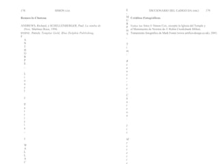 178                    SIMON COX                         E                DICCIONARIO DEL CoDIGO DA VINCI                 179
                                                         -
Rennes-le-Chateau                                        M Créditos Fotográficos
                                                         U
                                                         R
ANDREWS, Richard, y SCHELLENBERGER, Paul: La tumba de    P Todas las fotos © Simon Cox, excepto la Iglesia del Temple y
  Dios, Martínez Roca, 1996.                             H el Monumento de Newton do © Robin Crookshank Milton.
BYRNE, Patrick: Templar Gold, Blue Dolphin Publishing,   Y Tratamiento fotográfico de Mark Foster (www.artifice-design.co.uk). 2001.
F                                                        ,
  A
  N                                                      T
  T                                                      i
  H                                                      m
  O                                                      :
  R
  P                                                      R
  E                                                      e
  ,                                                      n
                                                         n
  L                                                      e
  i                                                      s
  o                                                      -
  n                                                      l
  e                                                      e
  l                                                      -
                                                         C
  y                                                      h
                                                         a
  P                                                      t
  a                                                      e
  t                                                      a
  r                                                      u
  i                                                      :
  c
  i                                                      I
  a                                                      t
  ,                                                      s
  y                                                      M
                                                         y
  W                                                      s
  A                                                      t
  L                                                      e
  L                                                      r
  A                                                      i
  C                                                      e
 