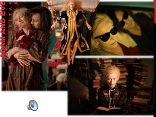 ADAMANDEVE
O
N
L
YL
O
V
E
R
S
L
E
F
TA
L
I
V
E
 