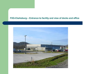 FXG-Clarksburg – Entrance to facility and view of docks and office
 
