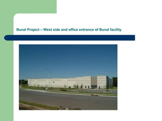 Bunzl Project – West side and office entrance of Bunzl facility
 