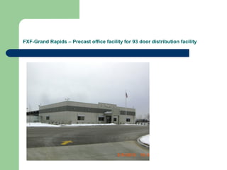 FXF-Grand Rapids – Precast office facility for 93 door distribution facility
 