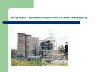 LaFarge Project – Slip-formed storage facilities and cement finishing facility
 