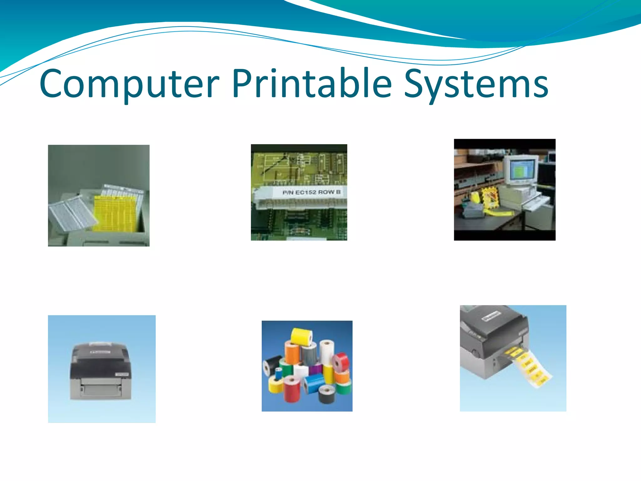 Computer Printable Systems
 