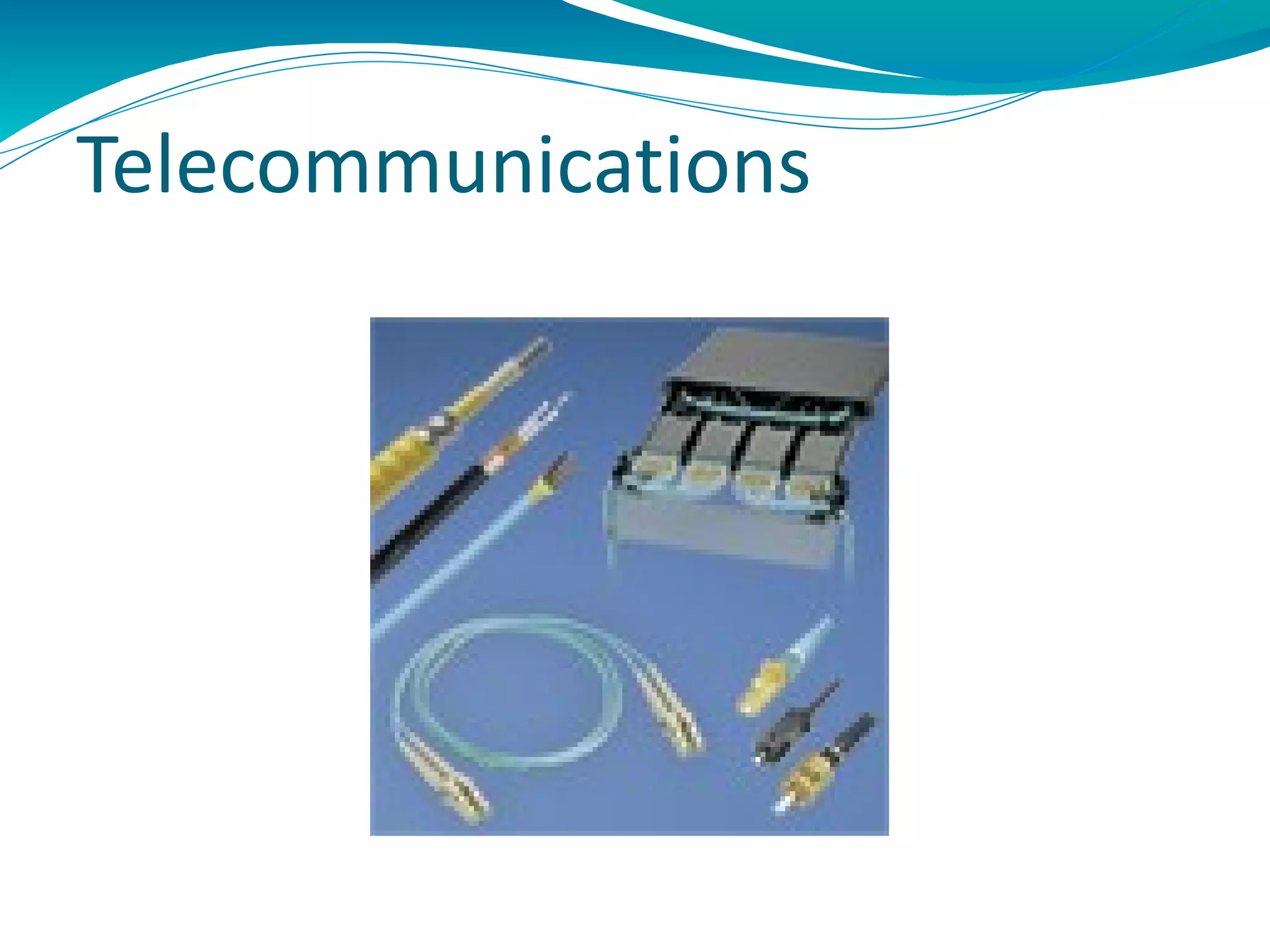 Telecommunications
 