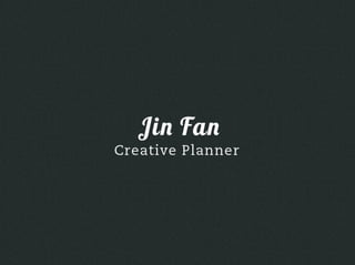 Jin Fan - Creative Planner Portfolio Book