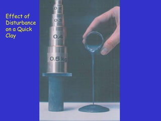 Effect of
Disturbance
on a Quick
Clay
 