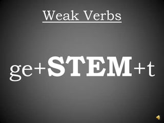 Weak Verbsge+STEM+t