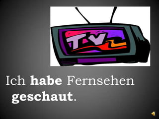 IchhabeFernsehengeschaut.