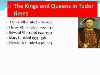 The Kings and Queens in Tudor times