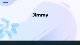 Jimmy
 