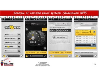 Example of emotion based systems (Benevolent APP)
73
 