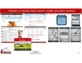Examples of emotion based systems (mobile benevolent systems)
74
 