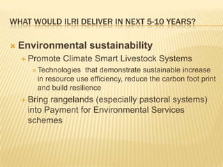   CRP 3.6 –Dryland Cereals (ICRISAT)ILRI’s Research for Development Agenda