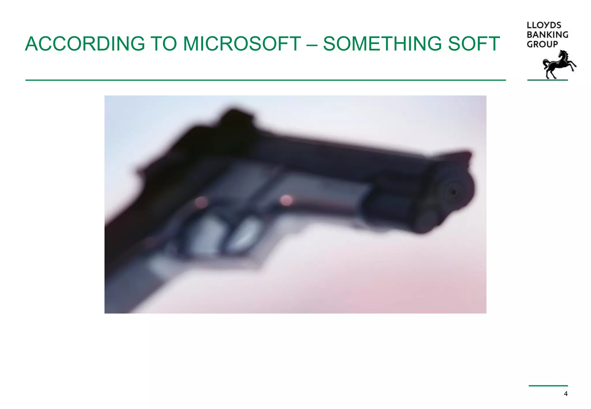 ACCORDING TO MICROSOFT – SOMETHING SOFT
4
 