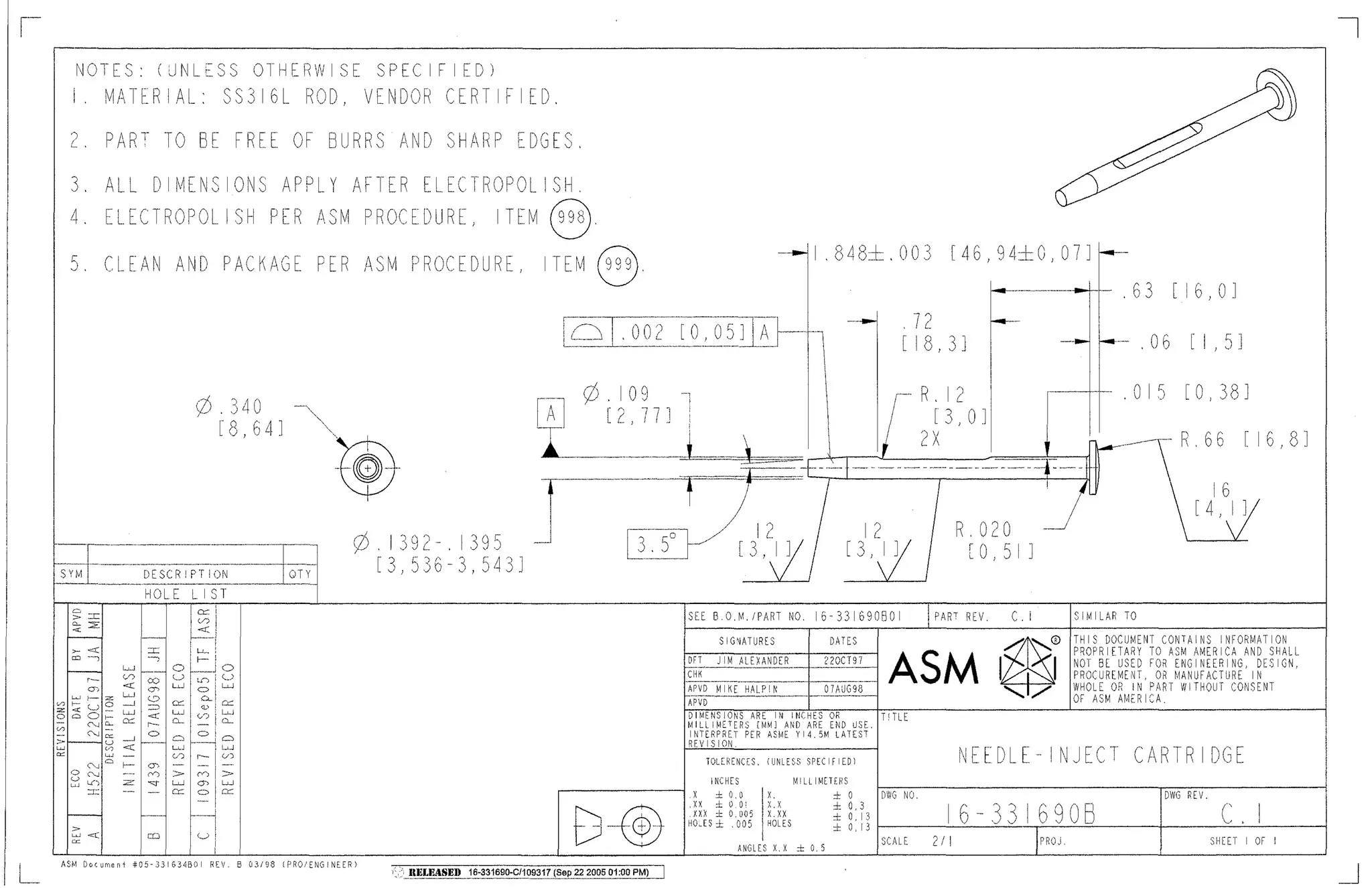 ASM Epitaxy Injector Cartridge Needle -
circa 1993-2009 - Machined 316L stainless
steel needle precisely delivers process gas
to the process chamber. Simple example of
geometric dimensioning and tolerancing. -
PRO/E
 