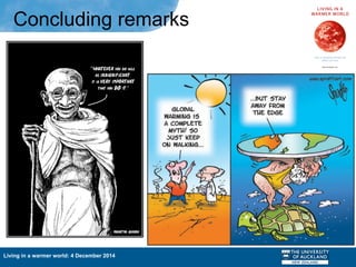 Living in a warmer world: 4 December 2014
Concluding remarks
 