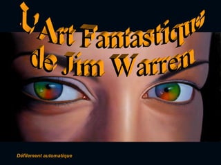 Défilement automatique L'Art Fantastique  de Jim Warren 