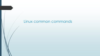 Linux common commands
 