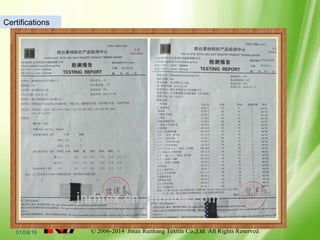 © 2006-2014 Jinan Runhang Textile Co.,Ltd All Rights Reserved01/08/16
Certifications
 