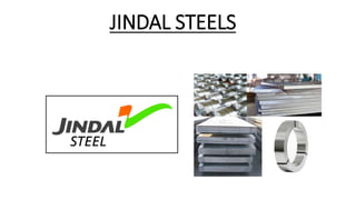JINDAL STEELS
 