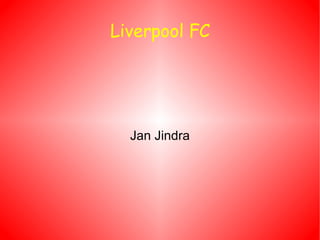 Liverpool FC ,[object Object]