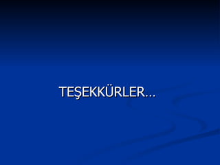 TEŞEKKÜRLER… 