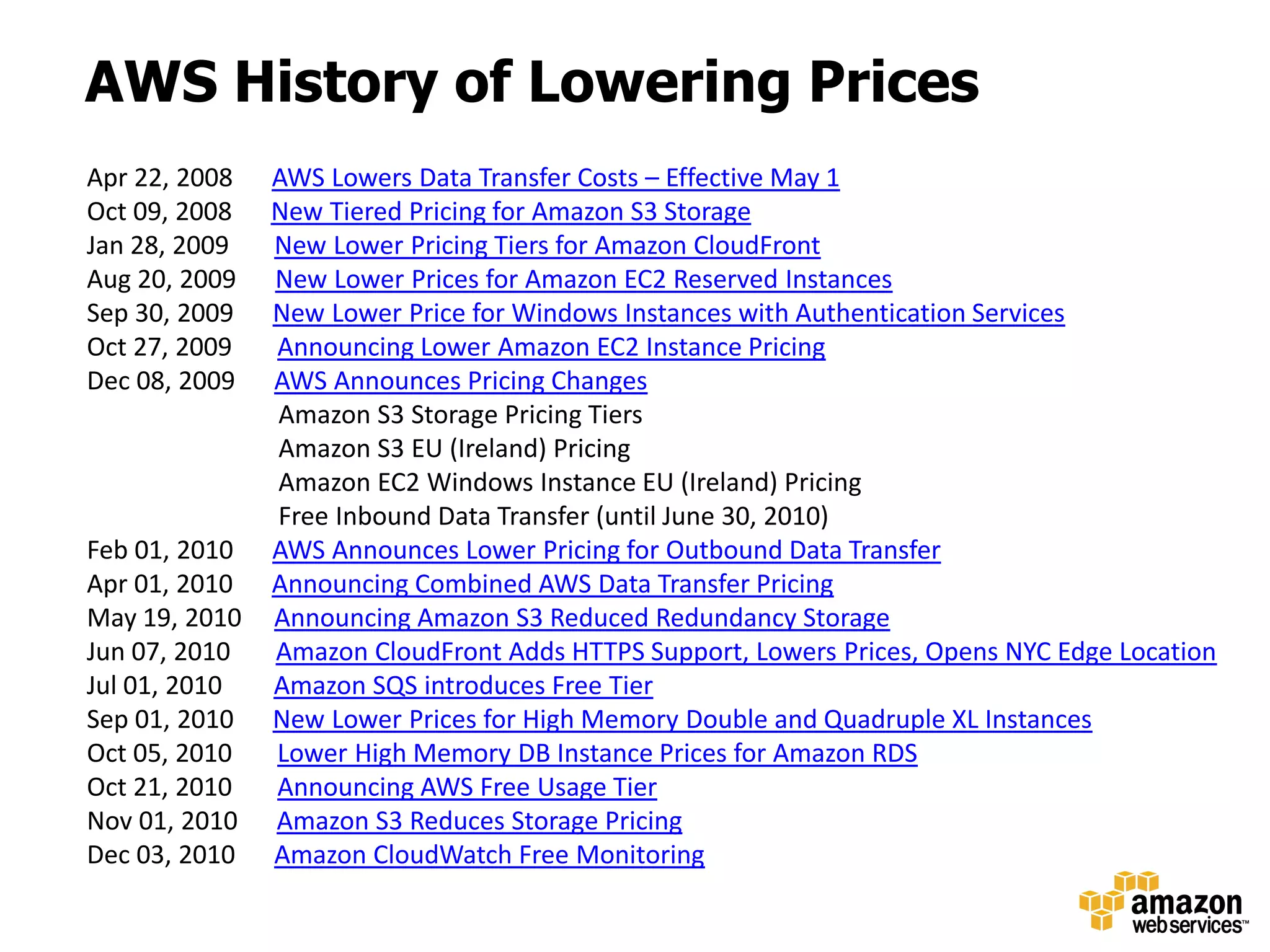 Keys to choosing a CloudSecurity and OperationalExcellenceProvides Flexibility and ChoiceListens to the customer’s requests and iterates quicklyContinues to lower costs for customers