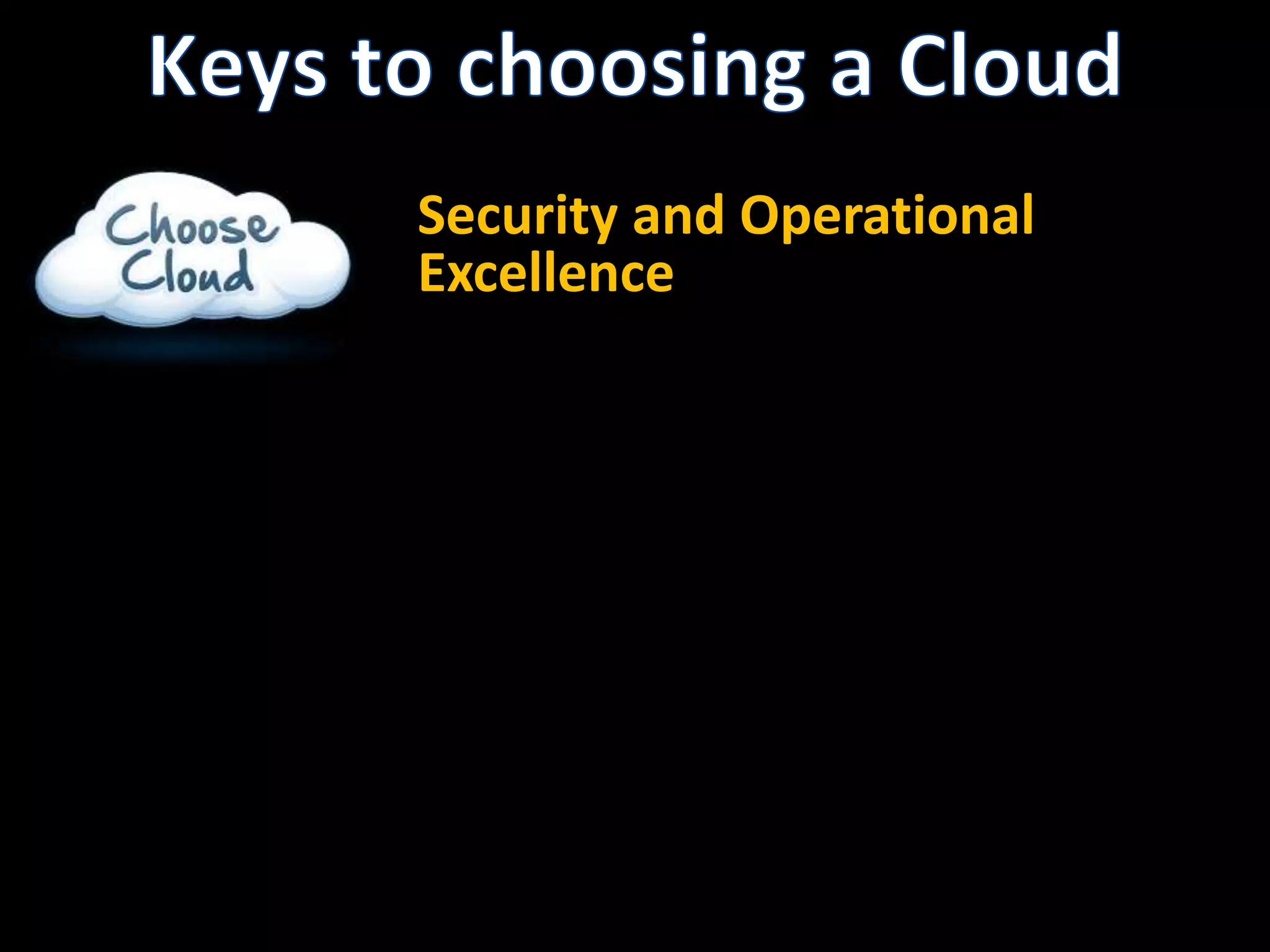 Keys to choosing a CloudSecurity and OperationalExcellence