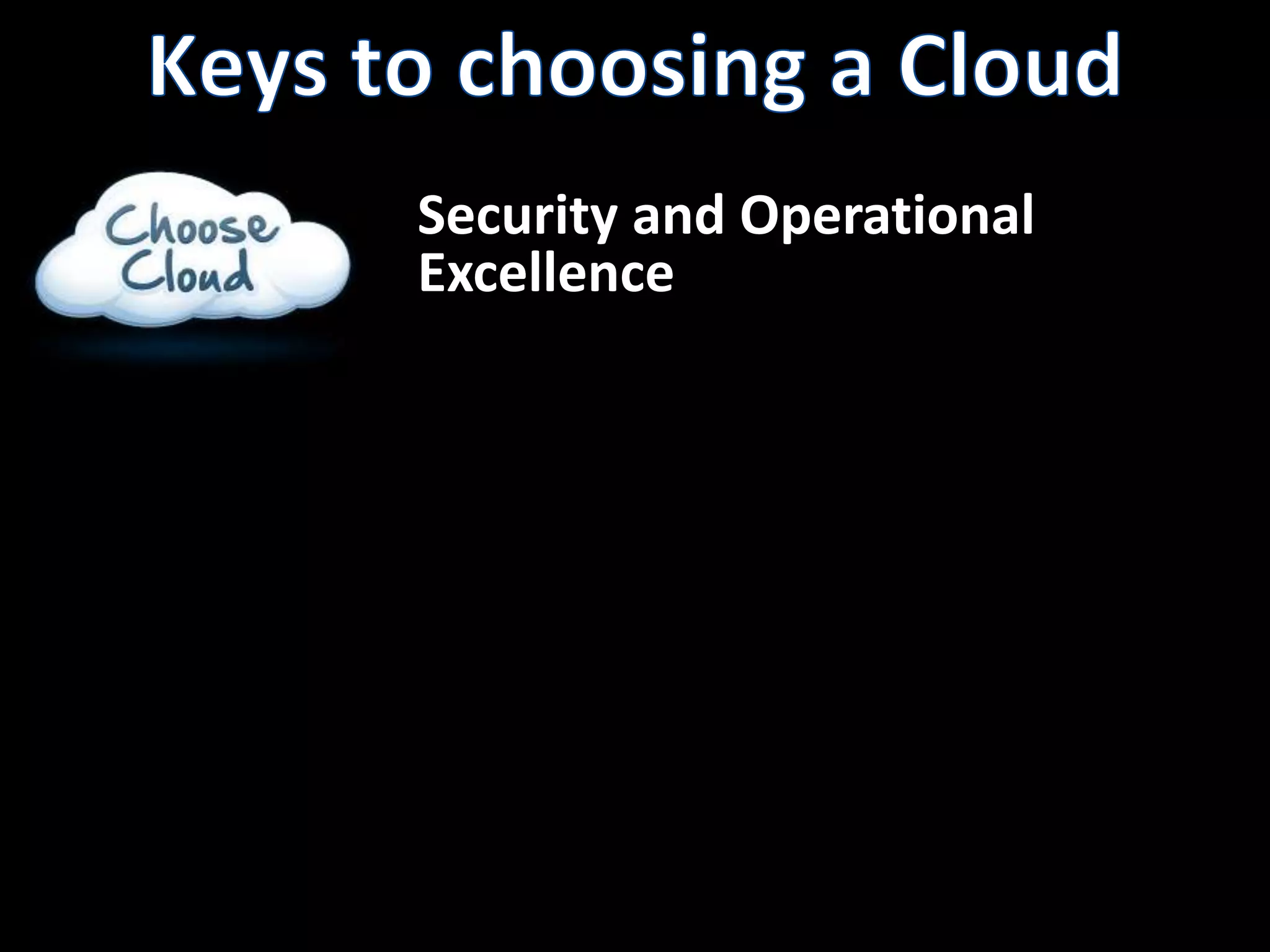 Keys to choosing a CloudSecurity and OperationalExcellence