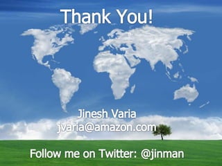Thank you!Jinesh Variajvaria@amazon.com Twitter:@jinman