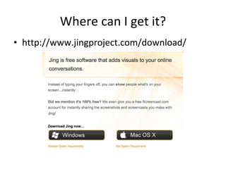 Where can I get it? http://www.jingproject.com/download/ 