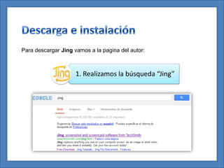 Para descargar Jing vamos a la pagina del autor:



                     1. Realizamos la búsqueda “Jing”
 