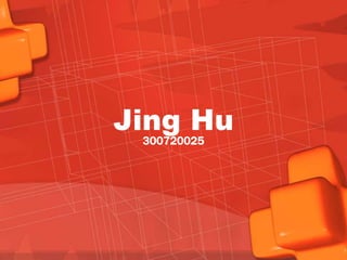 Jing Hu
300720025
 