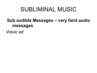 SUBLIMINAL MUSIC Sub audible Messages – very faint audio messages Volvic ad 