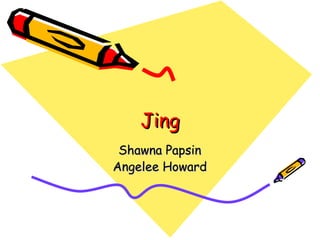 Jing Shawna Papsin Angelee Howard 