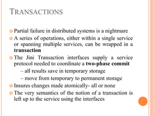 TRANSACTIONS
 Partial failure in distributed systems is a nightmare
 A series of operations, either within a single serv...