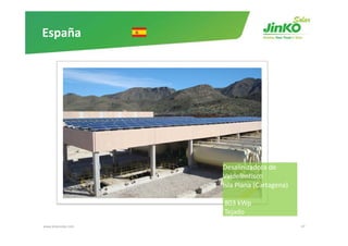 España




                     Desalinizadora de 
                     Valdelentisco
                     Isla Plana (Cartagena)

                     803 kWp
                     Tejado
                     Nov. 2010
www.jinkosolar.com                            47
 