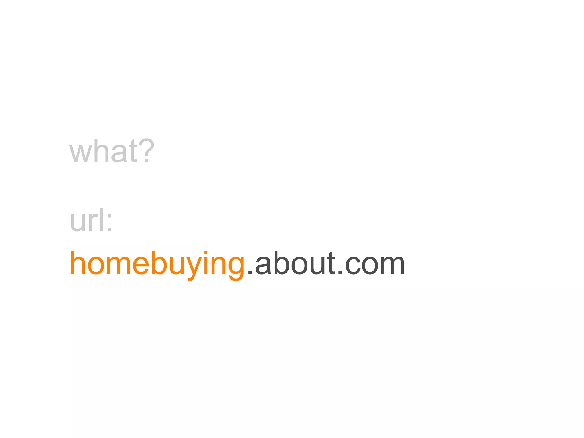 what? url: homebuying .about.com 