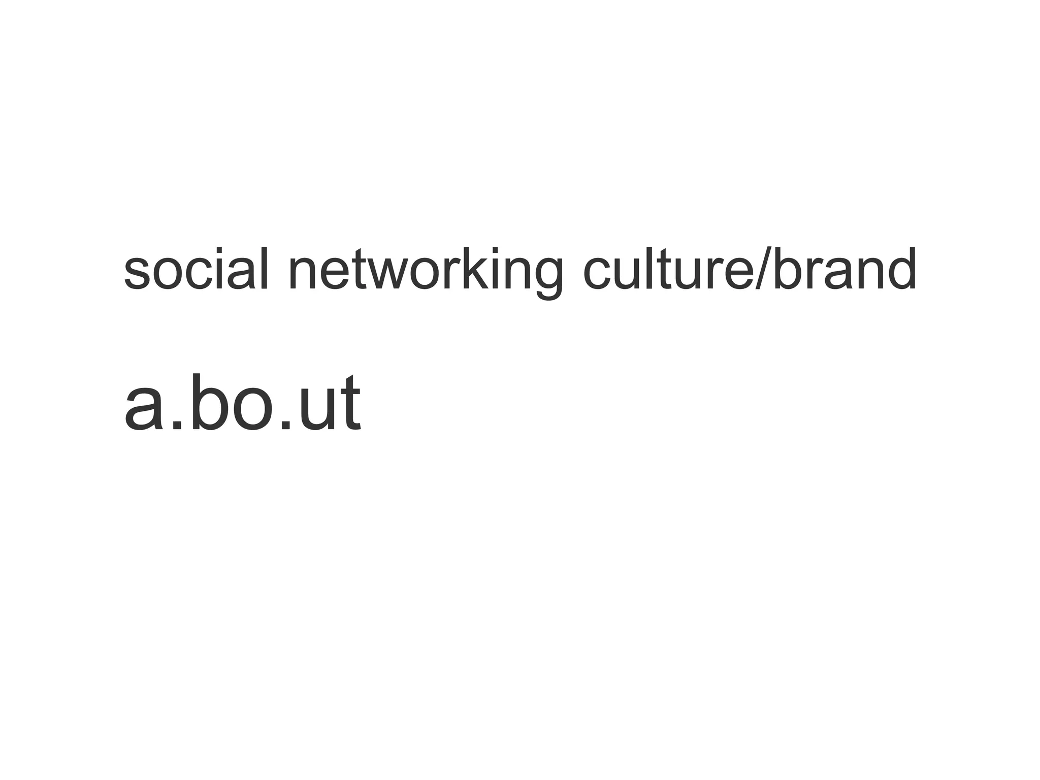 social networking culture/brand a.bo.ut 