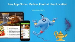 Jinn App Clone - Deliver Food at User Location
www.esiteworld.com
 
