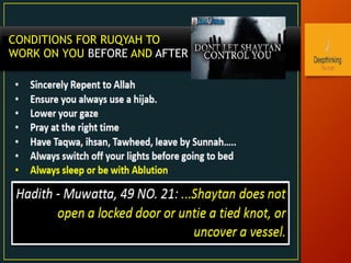 CONDITIONS FOR RUQYAH TO
WORK ON YOU BEFORE AND AFTER
 