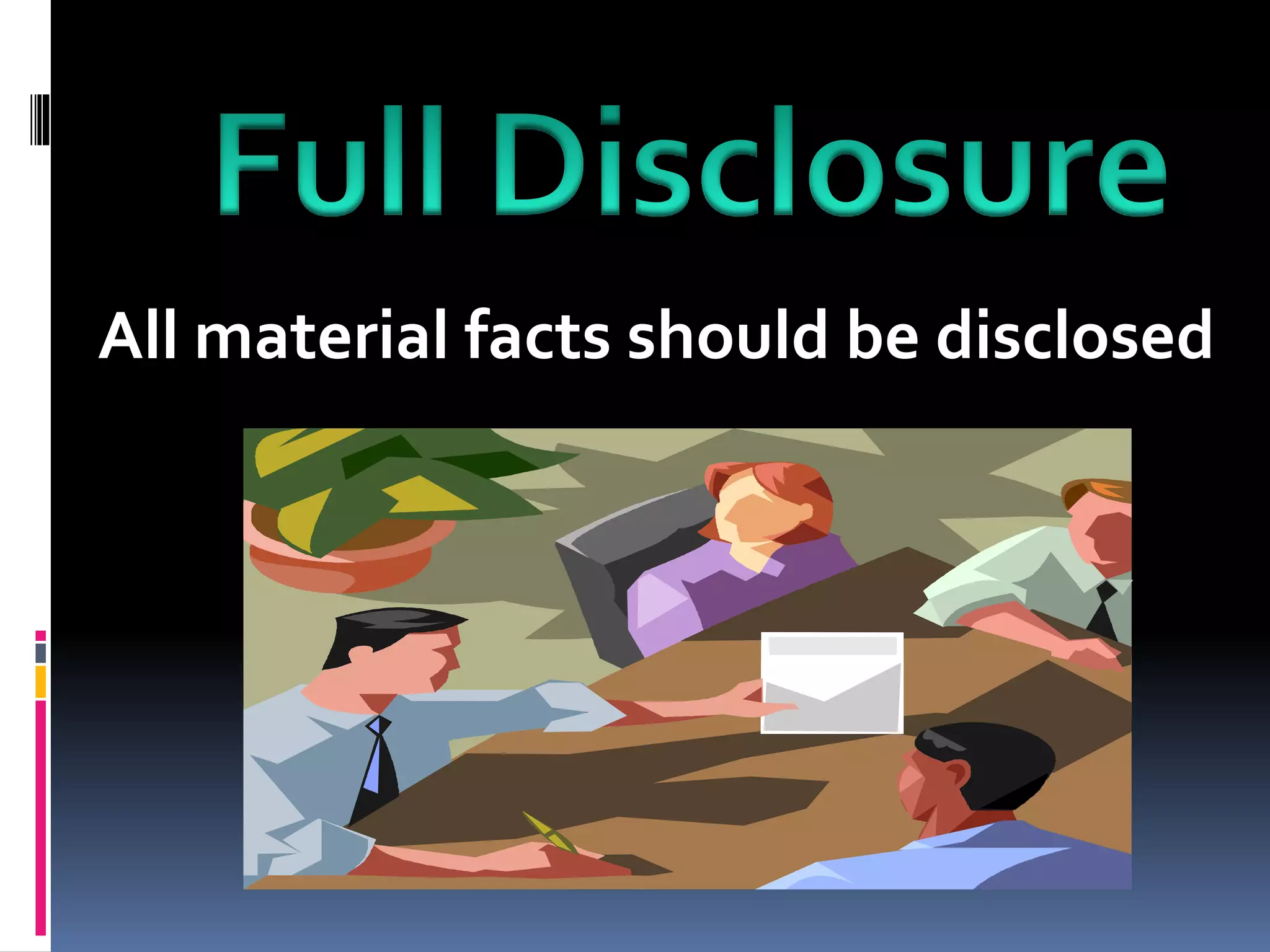 All material facts should be disclosed