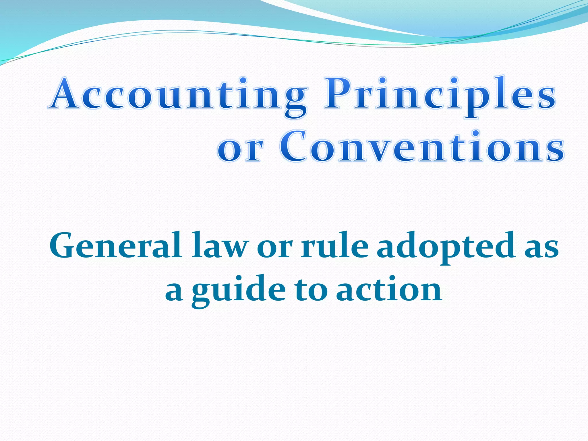 General law or rule adopted as
a guide to action