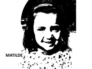 MATILDE
 