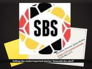 Telling the underreported stories “beneath the shell”
 