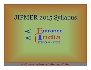 JIPMER 2015 Syllabus
 