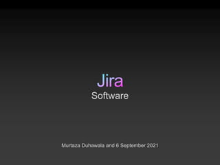 Software
Murtaza Duhawala and 6 September 2021
 